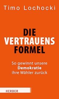 Die Vertrauensformel - Timo Lochocki - E-Book