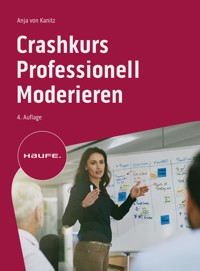 Crashkurs Professionell Moderieren - Anja von Kanitz - E-Book