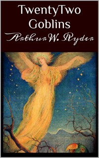 TwentyTwo Goblins - Arthur W. Ryder - E-Book