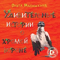 Удивительные истории о хромой Вороне - Ольга Малышкина - Hörbuch