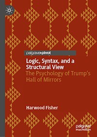 Logic, Syntax, and a Structural View - Harwood Fisher - E-Book
