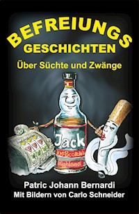 Befreiungsgeschichten - Patric Johann Bernardi - E-Book