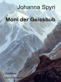 Moni der Geissbub - Johanna  Spyri - E-Book