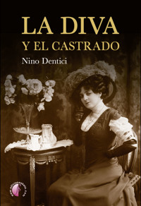 La diva y el castrado - Nino Dentici - E-Book