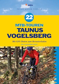 22 MTB-Touren Taunus Vogelsberg - Alexander Kraft - E-Book