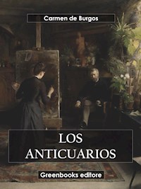 Los anticuarios - Carmen de Burgos - E-Book