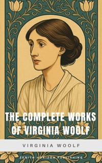 The Complete Works of Virginia Woolf - Virginia Woolf - E-Book