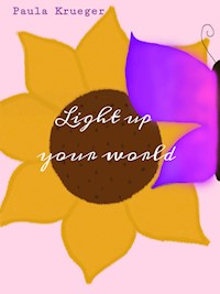 Light up your world - Paula Krueger - E-Book