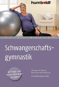 Schwangerschaftsgymnastik - Heike Höfler - E-Book