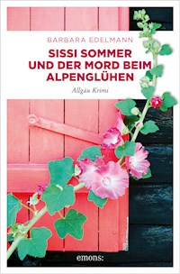Sissi Sommer und der Mord beim Alpenglühen - Barbara Edelmann - E-Book