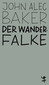 Der Wanderfalke - John Alec Baker - E-Book