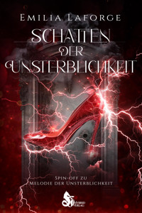 Schatten der Unsterblichkeit - Emilia Laforge - E-Book