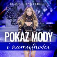 Pokaz mody i namiętności – opowiadanie erotyczne - Black Chanterelle - Hörbuch