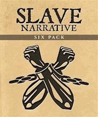 Slave Narrative Six Pack - Harriet Beecher Stowe - E-Book
