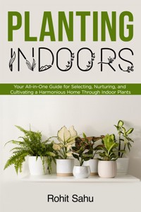 Planting Indoors - Rohit Sahu - E-Book