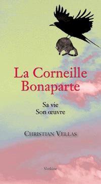 La Corneille Bonaparte - Christian Vellas - E-Book