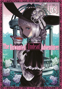 The Unwanted Undead Adventurer (Manga) Volume 6 - Yu Okano - E-Book