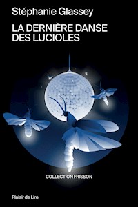 La dernière danse des lucioles - Stéphanie Glassey - E-Book