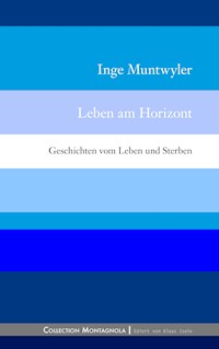 Leben am Horizont - Inge Muntwyler - E-Book