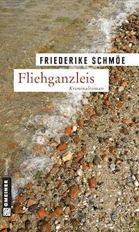Fliehganzleis - Friederike Schmöe - E-Book