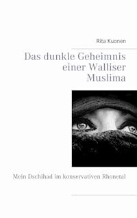 Das dunkle Geheimnis einer Walliser Muslima - Rita Kuonen - E-Book