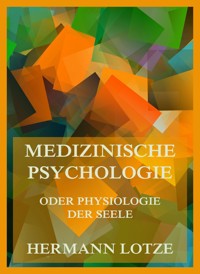 Medizinische Psychologie oder Physiologie der Seele - Hermann Lotze - E-Book