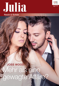 Mehr als eine gewagte Affäre? - Joss Wood - E-Book