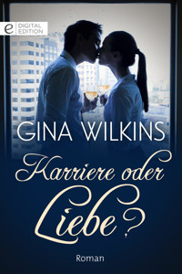 Karriere oder Liebe? - Gina Wilkins - E-Book
