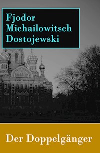 Der Doppelgänger - Fjodor Michailowitsch Dostojewski - E-Book