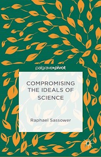 Compromising the Ideals of Science - R. Sassower - E-Book