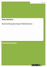Rückschlag-Sportspiel Badminton - Erika Wießner - E-Book