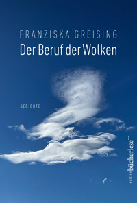 Der Beruf der Wolken - Franziska Greising - E-Book