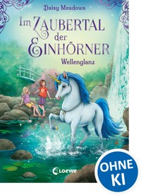 Im Zaubertal der Einhörner (Band 4) - Wellenglanz - Daisy Meadows - E-Book