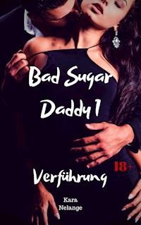 Bad Sugar Daddy 1 - Kara Nelange - E-Book