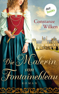 Die Malerin von Fontainebleau - Constanze Wilken - E-Book