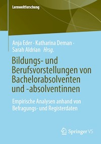 Bildungs- und Berufsvorstellungen von Bachelorabsolventen und -absolventinnen -  - E-Book