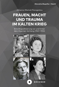 Frauen, Macht und Trauma im Kalten Krieg - Johanna Panagiotou - E-Book