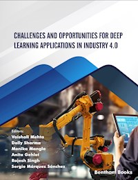 Challenges and Opportunities for Deep Learning Applications in Industry 4.0 -  - E-Book