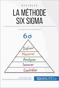 La méthode Six Sigma - Anis Ben Alaya - E-Book