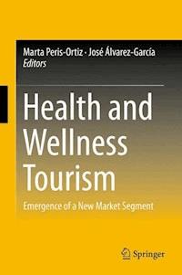 Health and Wellness Tourism -  - E-Book