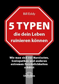 5 Typen, die dein Leben ruinieren können - Eddy Bill - E-Book