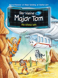 Der kleine Major Tom. Band 13. Die Wüste lebt - Bernd Flessner - E-Book