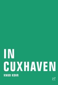 In Cuxhaven - Knud Kohr - E-Book