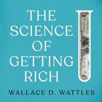 The Science of Getting Rich - Wallace D. Wattles - Hörbuch
