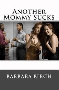 Another Mommy Sucks: Taboo Erotica - Barbara Birch - E-Book