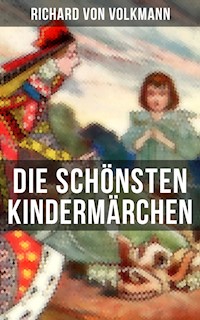 Die schönsten Kindermärchen - Richard von Volkmann - E-Book