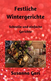 Festliche Wintergerichte - Susanna Gari - E-Book