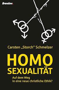 Homosexualität - Carsten "Storch" Schmelzer - E-Book