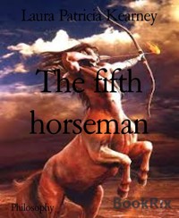 The fifth horseman - Laura Patricia Kearney - kostenlos E-Book