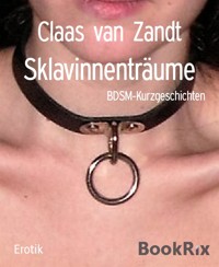 Sklavinnenträume - Claas van Zandt - E-Book